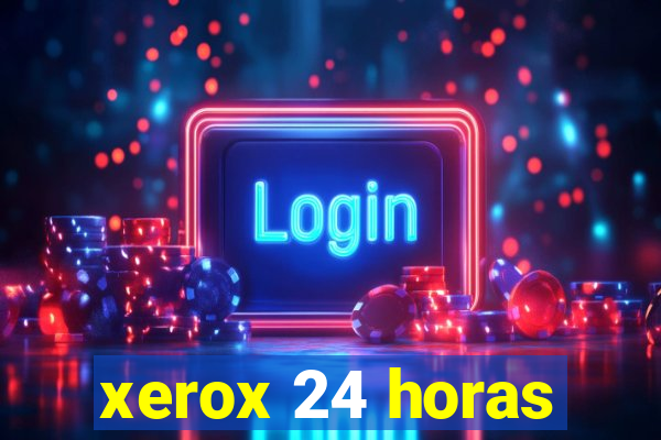 xerox 24 horas